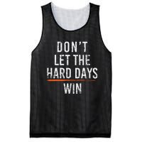 Dont Let The Hard Days Win Mesh Reversible Basketball Jersey Tank