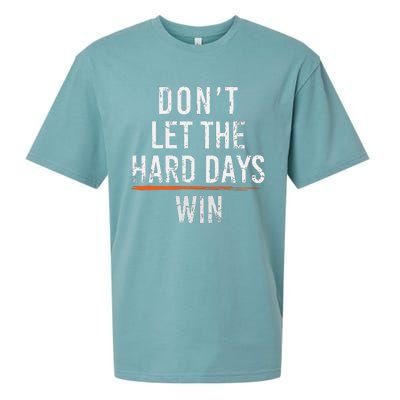 Dont Let The Hard Days Win Sueded Cloud Jersey T-Shirt