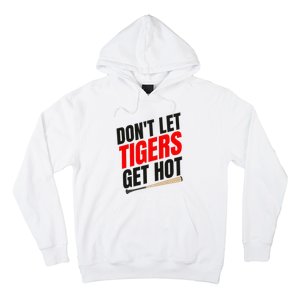 DonT Let Tiger Get Hot Hoodie