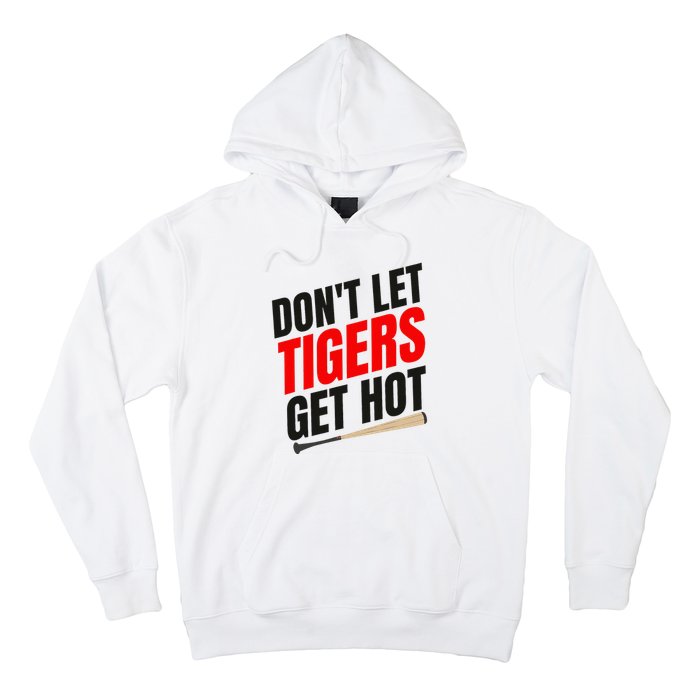 DonT Let Tiger Get Hot Hoodie