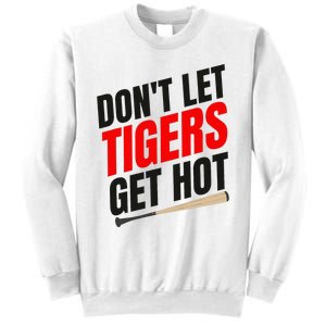 DonT Let Tiger Get Hot Sweatshirt