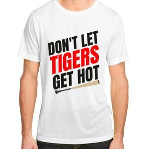 DonT Let Tiger Get Hot Adult ChromaSoft Performance T-Shirt