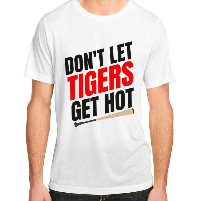 DonT Let Tiger Get Hot Adult ChromaSoft Performance T-Shirt