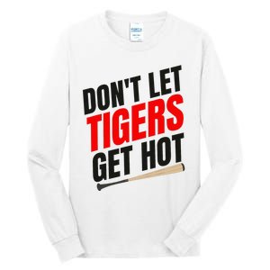 DonT Let Tiger Get Hot Tall Long Sleeve T-Shirt