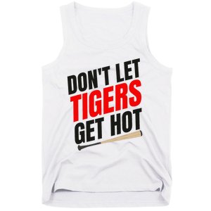 DonT Let Tiger Get Hot Tank Top