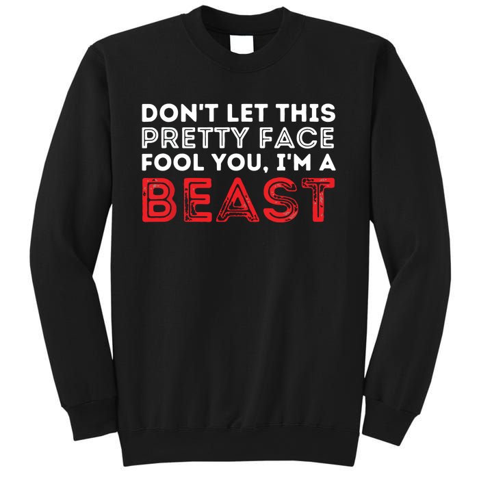 Dont Let This Pretty Face Fool You Wrestling Wrestler Sweatshirt