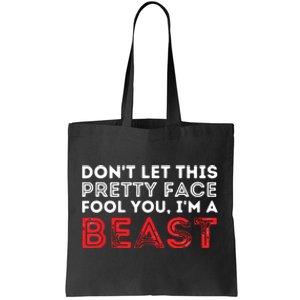 Dont Let This Pretty Face Fool You Wrestling Wrestler Tote Bag