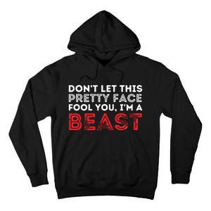 Dont Let This Pretty Face Fool You Wrestling Wrestler Tall Hoodie