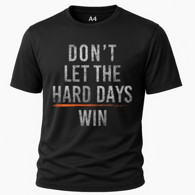 DonT Let The Hard Days Win Cooling Performance Crew T-Shirt