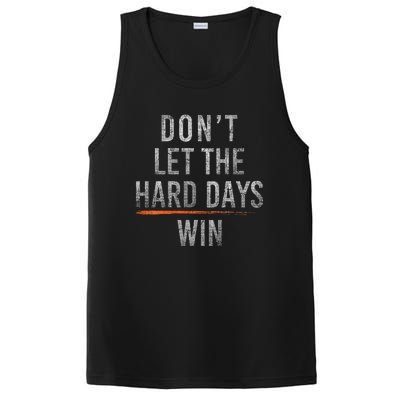 DonT Let The Hard Days Win PosiCharge Competitor Tank