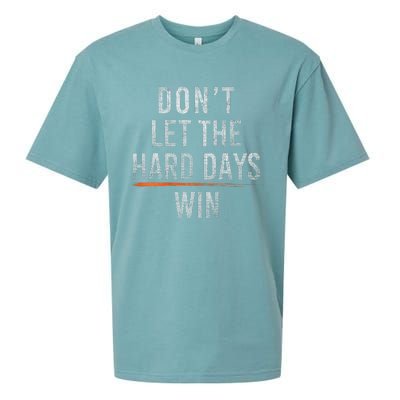 DonT Let The Hard Days Win Sueded Cloud Jersey T-Shirt