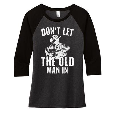 Don’t Let the Old Man in Vintage Walking With a Guitar Women's Tri-Blend 3/4-Sleeve Raglan Shirt