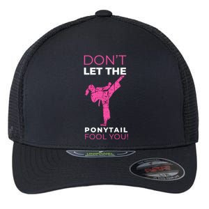 Dont Let The Ponytail Fool You Funny For Karate Girl Flexfit Unipanel Trucker Cap