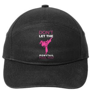 Dont Let The Ponytail Fool You Funny For Karate Girl 7-Panel Snapback Hat