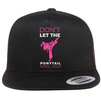 Dont Let The Ponytail Fool You Funny For Karate Girl Flat Bill Trucker Hat