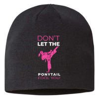 Dont Let The Ponytail Fool You Funny For Karate Girl Sustainable Beanie