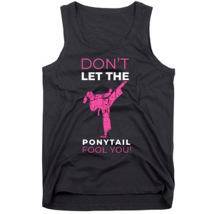 Dont Let The Ponytail Fool You Funny For Karate Girl Tank Top