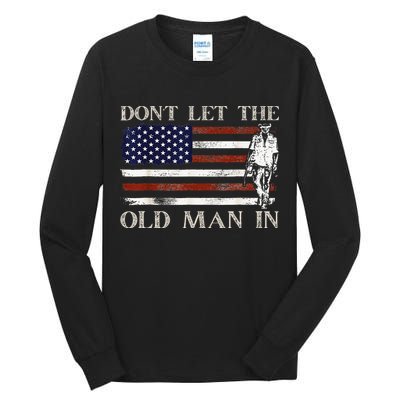 DON'T LET THE OLD MAN IN Vintage American flag Tall Long Sleeve T-Shirt