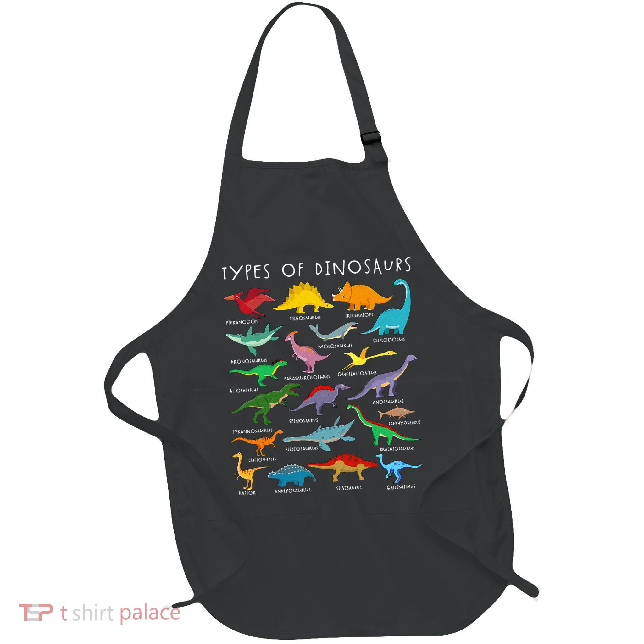 Dinosaur Lover Types Of Dinosaurs Different Dinosaurs Apron