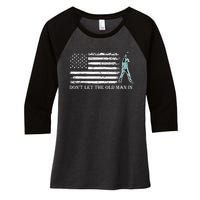 Dont Let The Old Man In Women's Tri-Blend 3/4-Sleeve Raglan Shirt