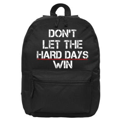 DonT Let The Hard Days Win Funny Quote 16 in Basic Backpack