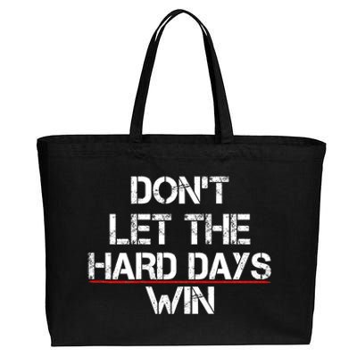 DonT Let The Hard Days Win Funny Quote Cotton Canvas Jumbo Tote