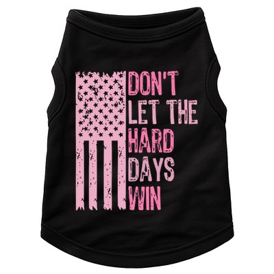 Dont Let The Hard Days Win Funny Inspirational Sayings Doggie Tank