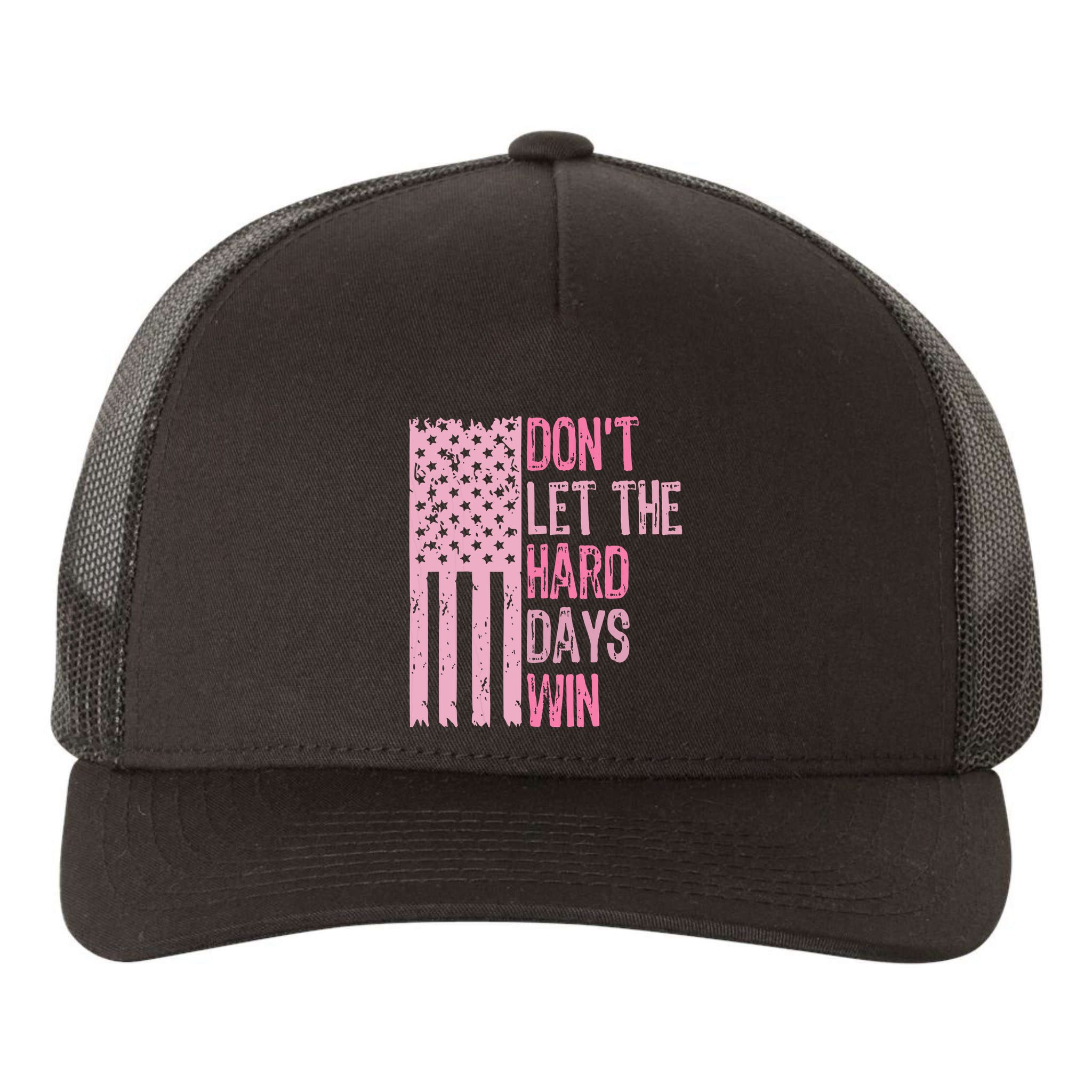 Dont Let The Hard Days Win Funny Inspirational Sayings Yupoong Adult 5-Panel Trucker Hat