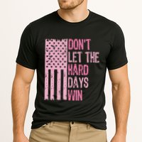 Dont Let The Hard Days Win Funny Inspirational Sayings Cooling Performance Crew T-Shirt