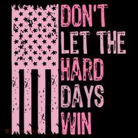 Dont Let The Hard Days Win Funny Inspirational Sayings Backpack