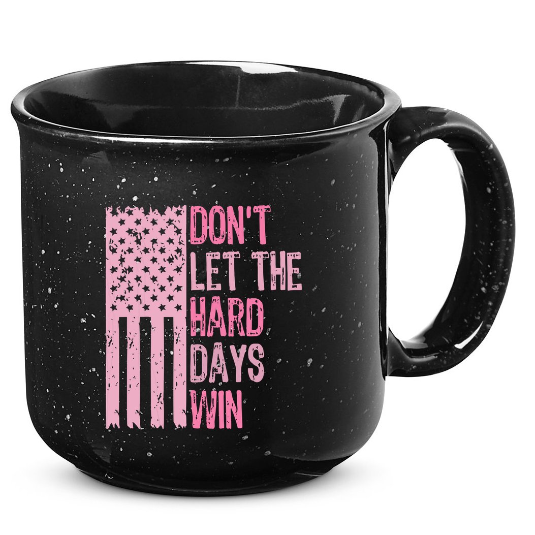 Dont Let The Hard Days Win Funny Inspirational Sayings 15oz Campfire Ceramic Mug