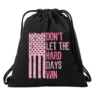 Dont Let The Hard Days Win Funny Inspirational Sayings Drawstring Bag
