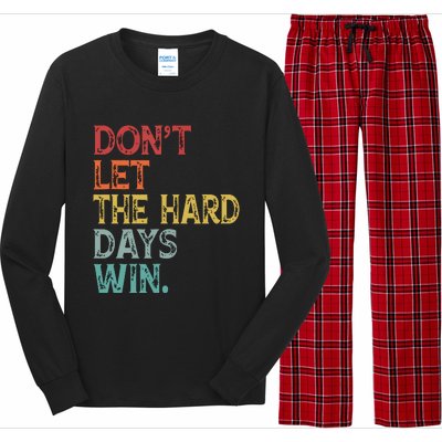 Dont Let The Hard Days Win Quote Funny Long Sleeve Pajama Set