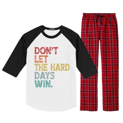 Dont Let The Hard Days Win Quote Funny Raglan Sleeve Pajama Set