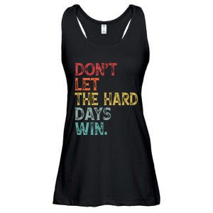 Dont Let The Hard Days Win Quote Funny Ladies Essential Flowy Tank