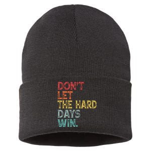 Dont Let The Hard Days Win Quote Funny Sustainable Knit Beanie