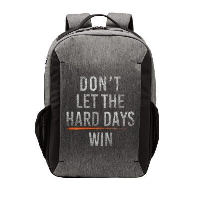 DonT Let The Hard Days Win Vector Backpack