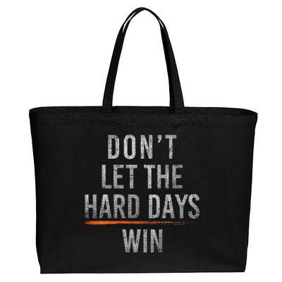 DonT Let The Hard Days Win Cotton Canvas Jumbo Tote