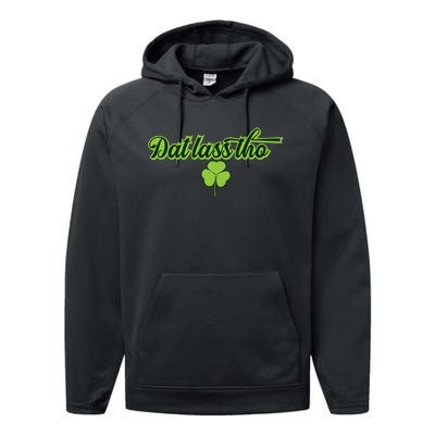 Dat Lass Tho Irish Shamrock Funny St. Patrick's Day Gift Performance Fleece Hoodie