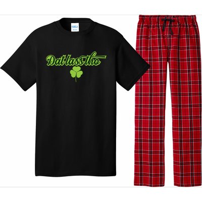 Dat Lass Tho Irish Shamrock Funny St. Patrick's Day Gift Pajama Set