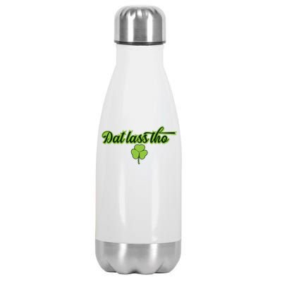 Dat Lass Tho Irish Shamrock Funny St. Patrick's Day Gift Stainless Steel Insulated Water Bottle