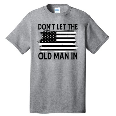 Dont Let The Old Man In Vintage American Flag Tall T-Shirt