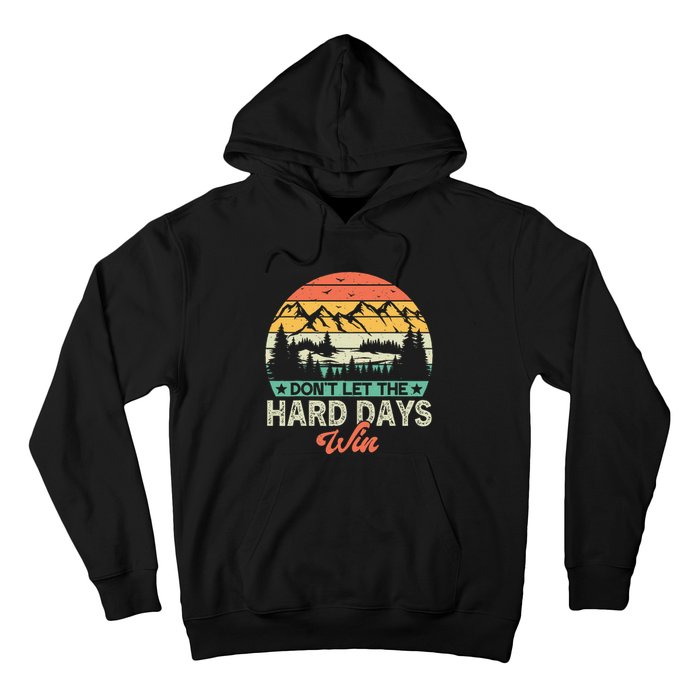 DonT Let The Hard Days Win Motivational Gym Fitness Workout Hoodie