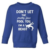 Don't Let The Pretty Face Fool You Wrestling Toddler Sweatshirt