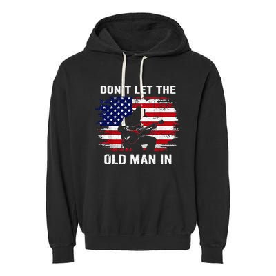 DonT Let The Old Man In Garment-Dyed Fleece Hoodie