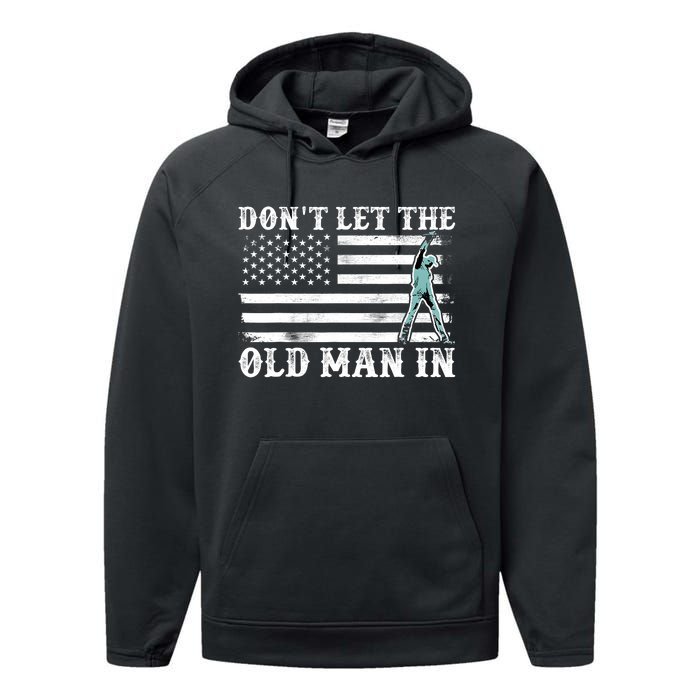 DonT Let The Old Man In Vintage American Flag Performance Fleece Hoodie