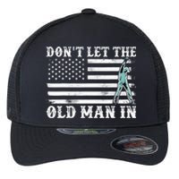 DonT Let The Old Man In Vintage American Flag Flexfit Unipanel Trucker Cap