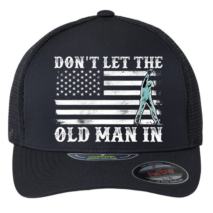 DonT Let The Old Man In Vintage American Flag Flexfit Unipanel Trucker Cap