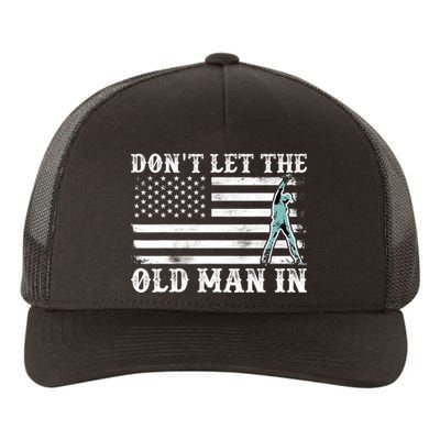 DonT Let The Old Man In Vintage American Flag Yupoong Adult 5-Panel Trucker Hat