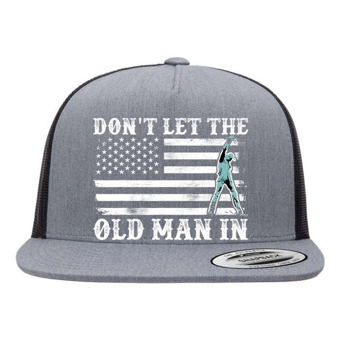 DonT Let The Old Man In Vintage American Flag Flat Bill Trucker Hat